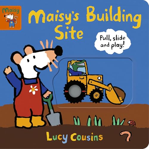 Maisy's Building Site: Pull, Slide and Play!