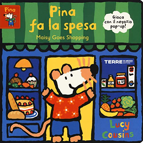 Pina fa la spesa-Maisy goes shopping. Ediz. a colori (Acchiappastorie)