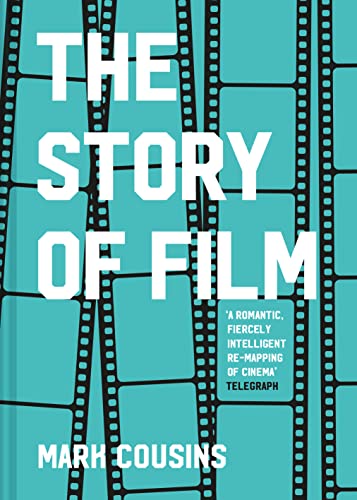 The Story of Film: The history of cinema, filmmakers and their art, for students and movie lovers von Pavilion Books Group Ltd.