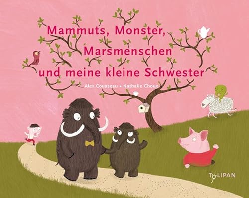 Mammuts, Monster, Marsmenschen und meine kleine Schwester (Bilderbuch)