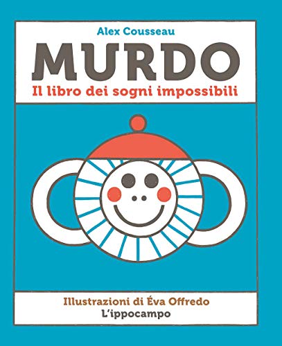 Murdo. Il libro dei sogni impossibili von L'Ippocampo
