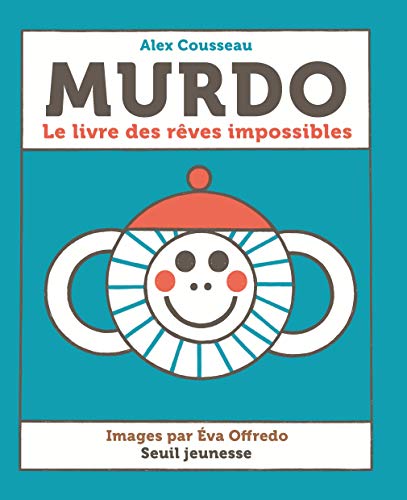 Murdo: Le livre des rêves impossibles von SEUIL JEUNESSE