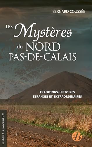 Les Mystères du Nord-Pas-de-Calais: 0 Les Mystères du Nord-Pas-de-Calais: 0 von DE BOREE