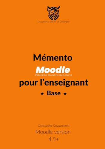 Mémento Moodle pour l'enseignant: Base (Les cahiers à spirales de Christophe) von BoD – Books on Demand – Frankreich