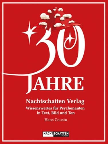 30 Jahre Nachtschatten Verlag: Wissenswertes für Psychonauten in Text, Bild und Ton