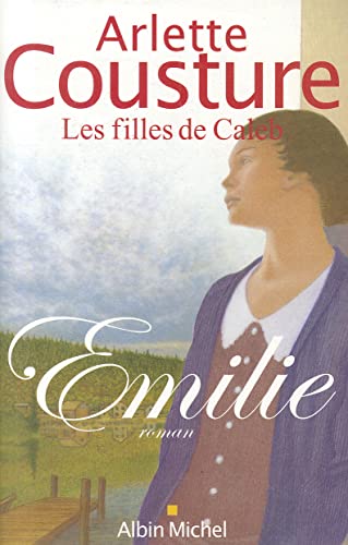 Emilie: Les Filles de Caleb - tome 1 (Romans, Nouvelles, Recits (Domaine Francais))