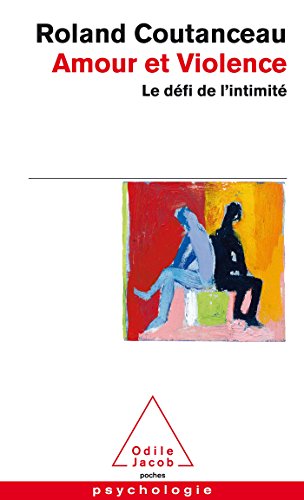 Amour et Violence: Le défi de l'intimité von Odile Jacob