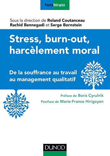 Stress, burn-out, harcèlement moral - De la souffrance au travail au management qualitatif: De la souffrance au travail au management qualitatif