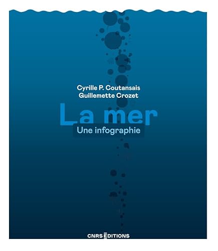 La mer - Une infographie von CNRS EDITIONS