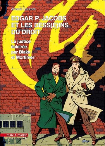 Edgar P. Jacobs et les dess(e)ins du droit: La justice éclairée par Blake et Mortimer