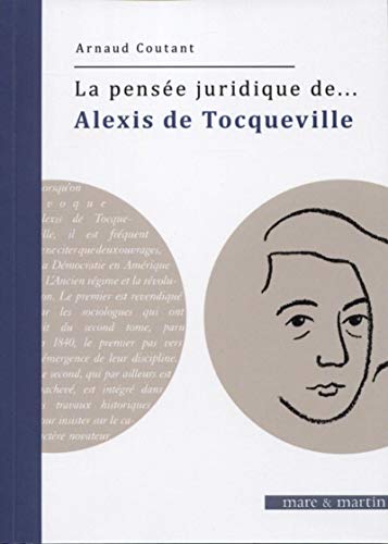 La pensée juridique de... Alexis de Tocqueville von MARE MARTIN