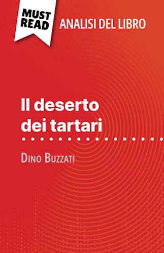 Il deserto dei tartari di Dino Buzzati (Analisi del libro): Analisi completa e sintesi dettagliata del lavoro