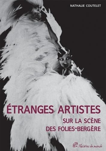 Étranges artistes sur la scène des Folies-Bergère, 1871-1936 von PU VINCENNES