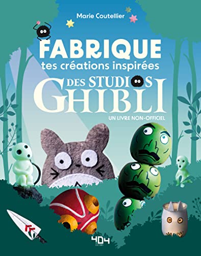 DIY Ghibli - Fabrique tes créations inspirées du Studio Ghibli: Un livre non-officiel von 404 EDITIONS
