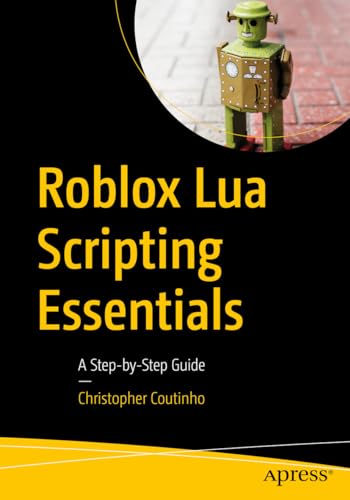 Roblox Lua Scripting Essentials: A Step-by-Step Guide von Apress