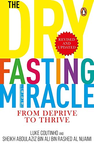 Dry Fasting Miracle: From Deprive to Thrive