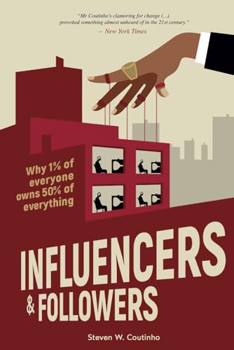 Influencers and Followers: Why 1% of everyone owns 50% of everything von Independently published