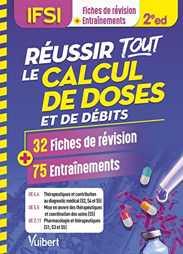 Réussir tout le calcul de doses et de débits en 32 fiches de révision et 75 entraînements: UE 4.4, 5.5 et 2.11 von VUIBERT