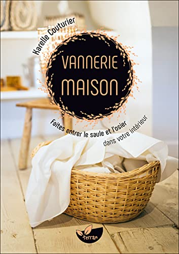 Vannerie maison - Faites entrer le saule et l'osier dans votre intérieur Vannerie maison - Faites entrer le saule et l'osier dans votre intérieur von DE TERRAN