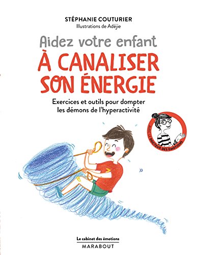 Le cabinet des émotions : Aider votre enfant à canaliser son énergie