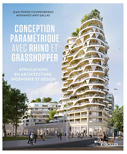 Conception paramétrique avec Rhino et Grasshopper: Applications en architecture, ingénierie et design von EYROLLES