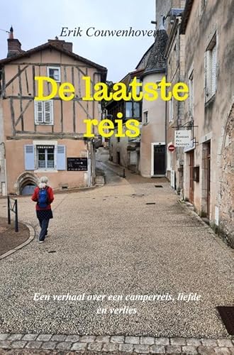 De Laatste Reis: Een verhaal over een camperreis, liefde en verlies De Laatste Reis: Een verhaal over een camperreis, liefde en verlies von Brave New Books