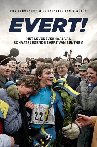 Evert!: Het levensverhaal van schaatslegende Evert van Benthem von Just Publishers