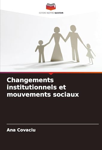 Changements institutionnels et mouvements sociaux: DE von Editions Notre Savoir