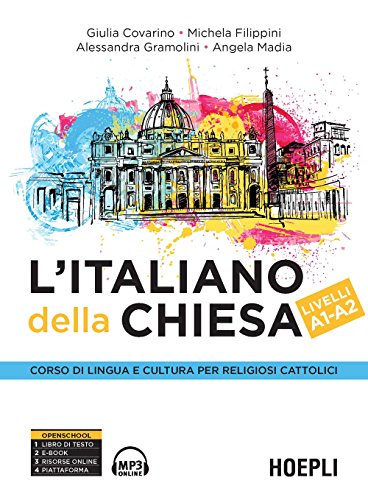 L'italiano della Chiesa. Corso di lingua e cultura per religiosi cattolici. Livelli A1-A2 von Hoepli