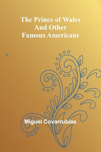 The Prince of Wales and other famous Americans von Alpha Edition