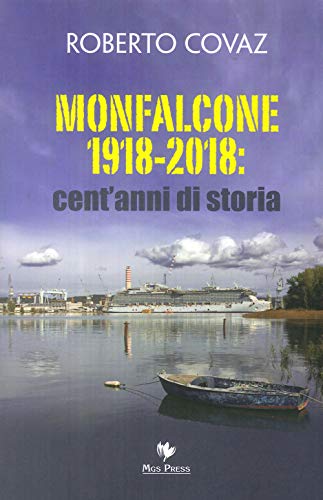 Monfalcone 1918-2018: cent'anni di storia