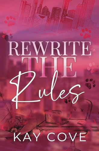 Rewrite the Rules (Real Life, Real Love) von Kay Cove LLC