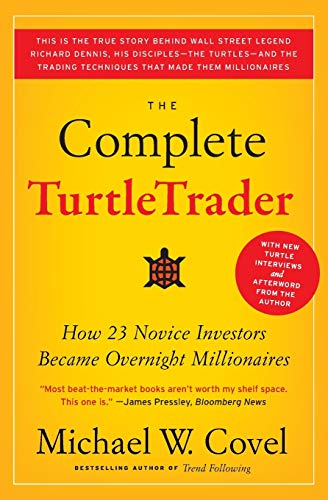 The Complete TurtleTrader: How 23 Novice Investors Became Overnight Millionaires von Business
