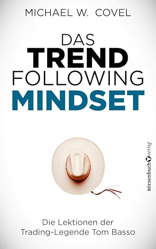 Das Trendfollowing-Mindset: Die Lektionen der Trading-Legende Tom Basso Das Trendfollowing-Mindset: Die Lektionen der Trading-Legende Tom Basso