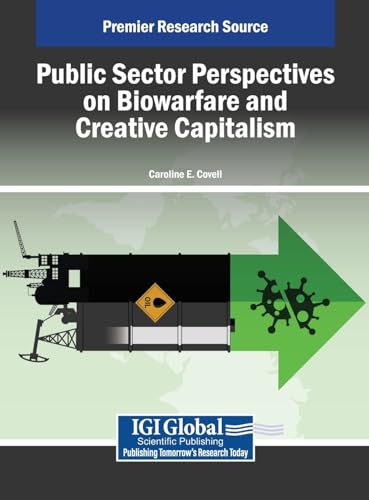 Public Sector Perspectives on Biowarfare and Creative Capitalism von IGI Global