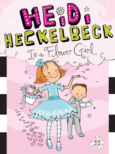 Heidi Heckelbeck Is a Flower Girl (Volume 11)