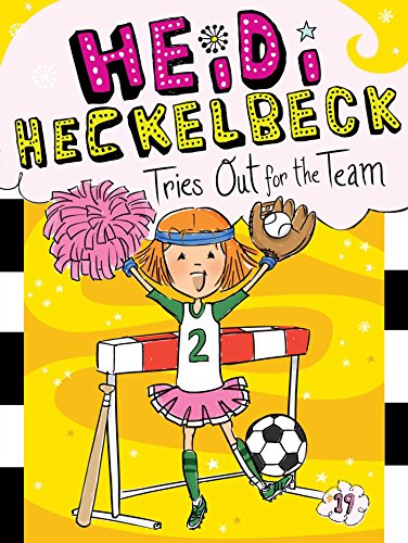 Heidi Heckelbeck Tries Out for the Team (Volume 19)