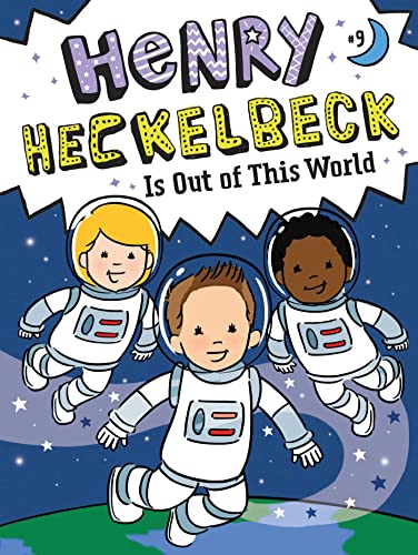 Henry Heckelbeck Is Out of This World (Volume 9)