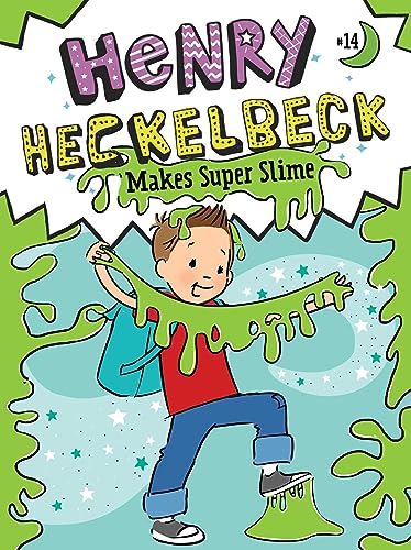 Henry Heckelbeck Makes Super Slime (Volume 14)