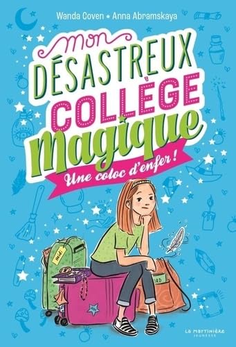 Mon désastreux collège magique: Tome 1 - Une coloc d'enfer