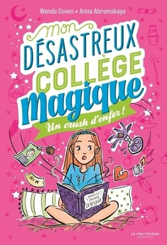 Mon désastreux collège magique: Tome 2 - Un crush d'enfer von MARTINIERE J