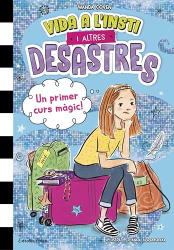 Vida a l'insti i altres desastres 1. Un primer curs màgic! Vida a l'insti i altres desastres 1. Un primer curs màgic! von Estrella Polar