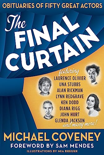 The Final Curtain: Obituaries of Fifty Great Actors von Unicorn Publishing Group