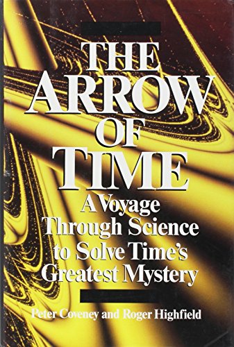 Arrow of Time: A Voyage Through Science to Solve Time's Greatest Mystery