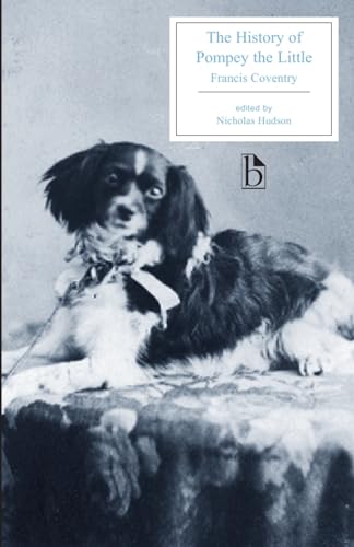 The History of Pompey the Little: Or, The Life and Adventures of a Lap-Dog (Broadview Editions) von Broadview Press Inc