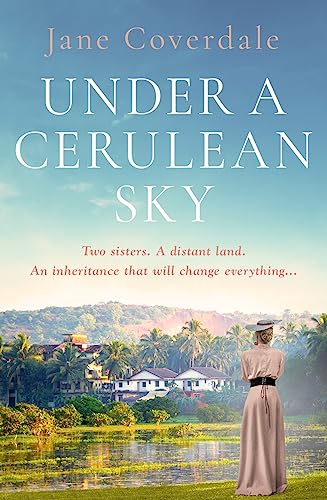 Under A Cerulean Sky: Transport yourself back in time in this sweeping epic historical romance, perfect for 2024! von One More Chapter