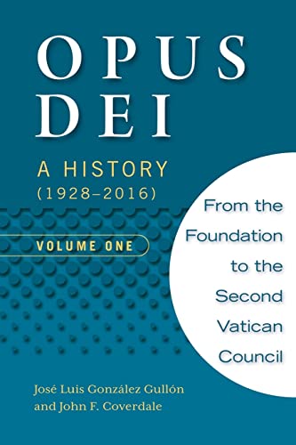 Opus Dei: A History (1928-2016), Volume One von Scepter