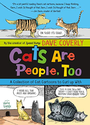 Cats Are People, Too: A Collection of Cat Cartoons to Curl Up with