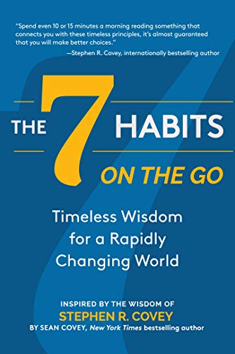 7 Habits on the Go: Timeless Wisdom for a Rapidly Changing World (Keys to Personal Success) von Franklin Covey