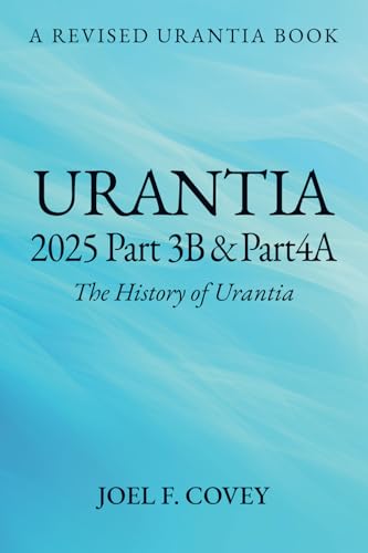 Urantia 2025 Part 3B & 4A: THE HISTORY OF URANTIA von Spines